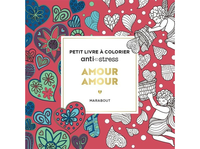 Petit livre à colorier anti-stress : Amour amour