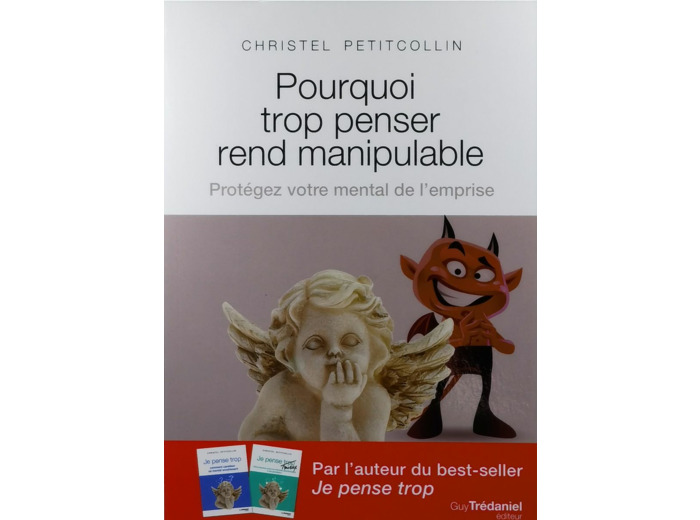 Pourquoi trop penser rend manipulable - Christel Petitcollin