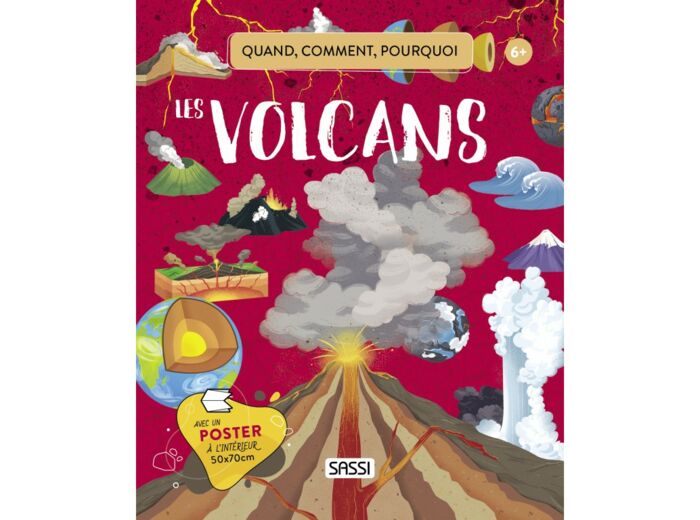 Livre Les Volcans : Quand ?  Comment ?  Pourquoi? - Sassi - 307599