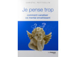 Je pense trop - Christel Petitcollin