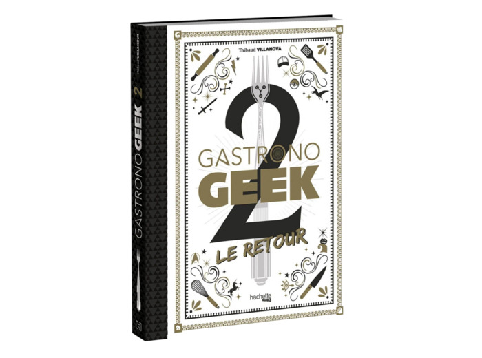 LIVRE DE CUISINE - GASTRONO GEEK 2, LE RETOUR