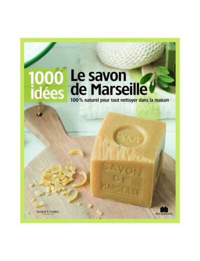 LIVRE "LE SAVON DE MARSEILLE - 1000 IDEES" MARIUS FABRE