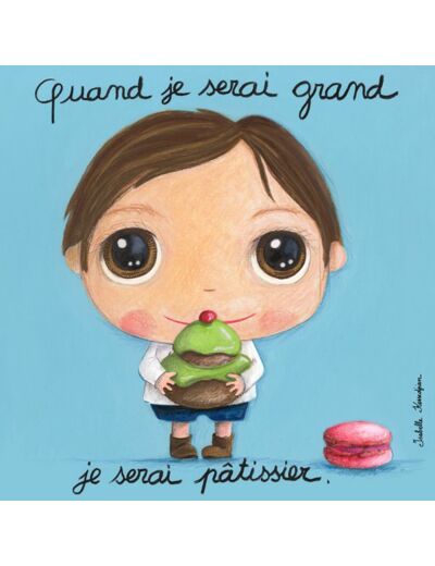 Petit tableau  "quand je serai grand, je serai patissier" ISATS80