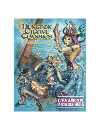 Dungeon Crawl Classics - L'évasion de la Reine des Mers
