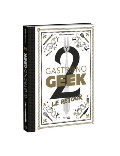 LIVRE DE CUISINE - GASTRONO GEEK 2, LE RETOUR