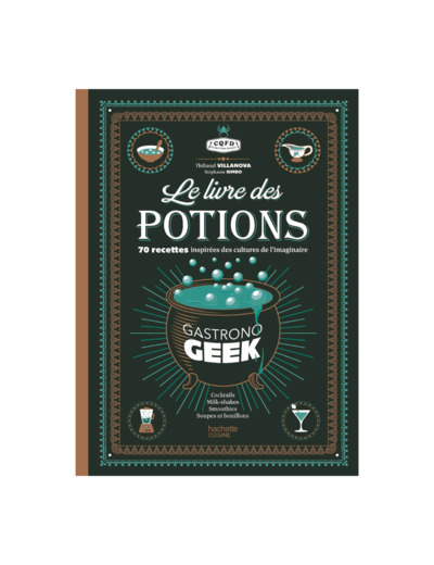 LIVRE DE CUISINE - LES POTIONS PAR GASTRONO GEEK